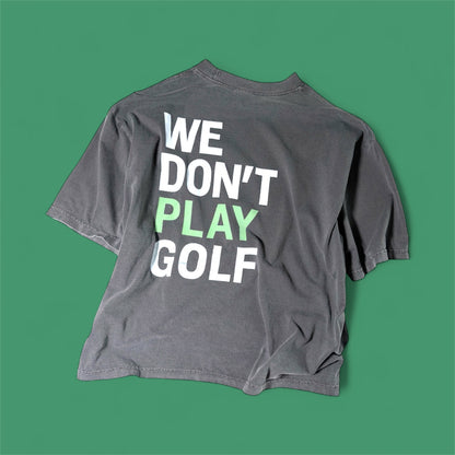 WE DON'T PLAY GOLF HEAVYWEIGHT DROP-SHOULDER T-SHIRT