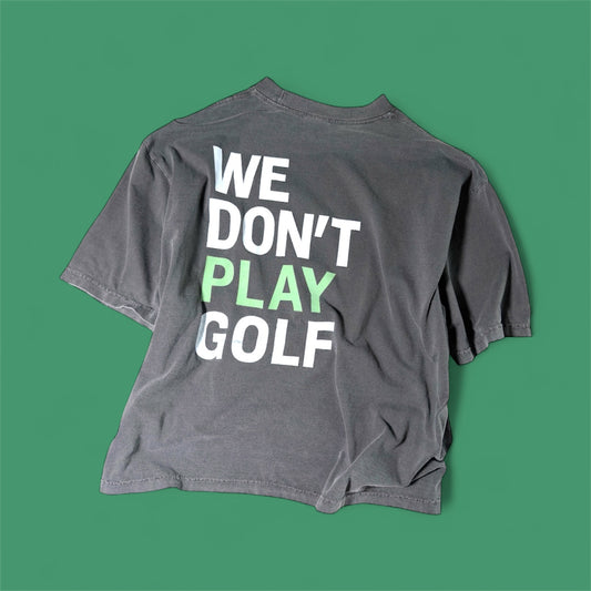 WE DON'T PLAY GOLF HEAVYWEIGHT DROP-SHOULDER T-SHIRT