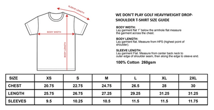WE DON'T PLAY GOLF HEAVYWEIGHT DROP-SHOULDER T-SHIRT